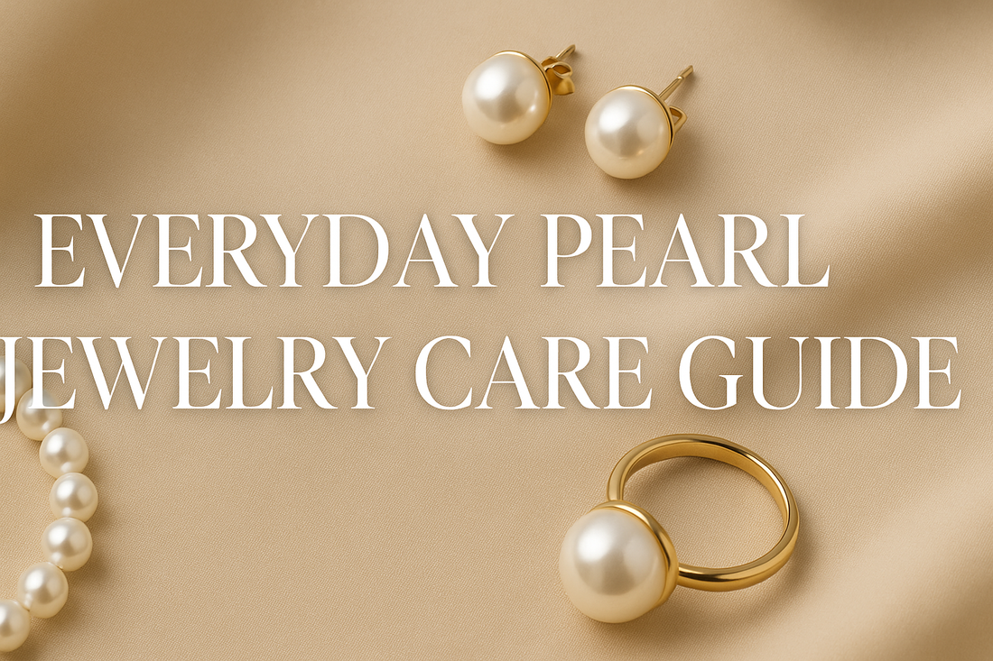 Everyday Pearl Jewelry Care Guide: Keep Your Pearls Luminous and Timeless