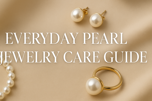Everyday Pearl Jewelry Care Guide: Keep Your Pearls Luminous and Timeless